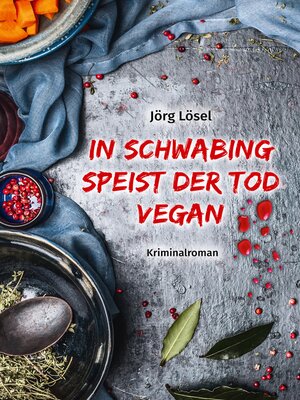 cover image of In Schwabing speist  der Tod vegan